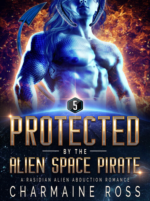 Title details for Protected by the Alien Space Pirate by Charmaine Ross - Available